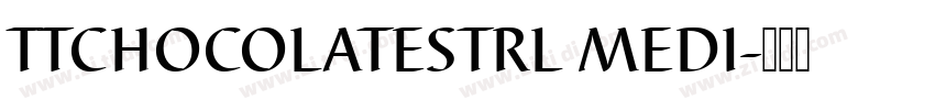 TTCHOCOLATESTRL MEDI字体转换